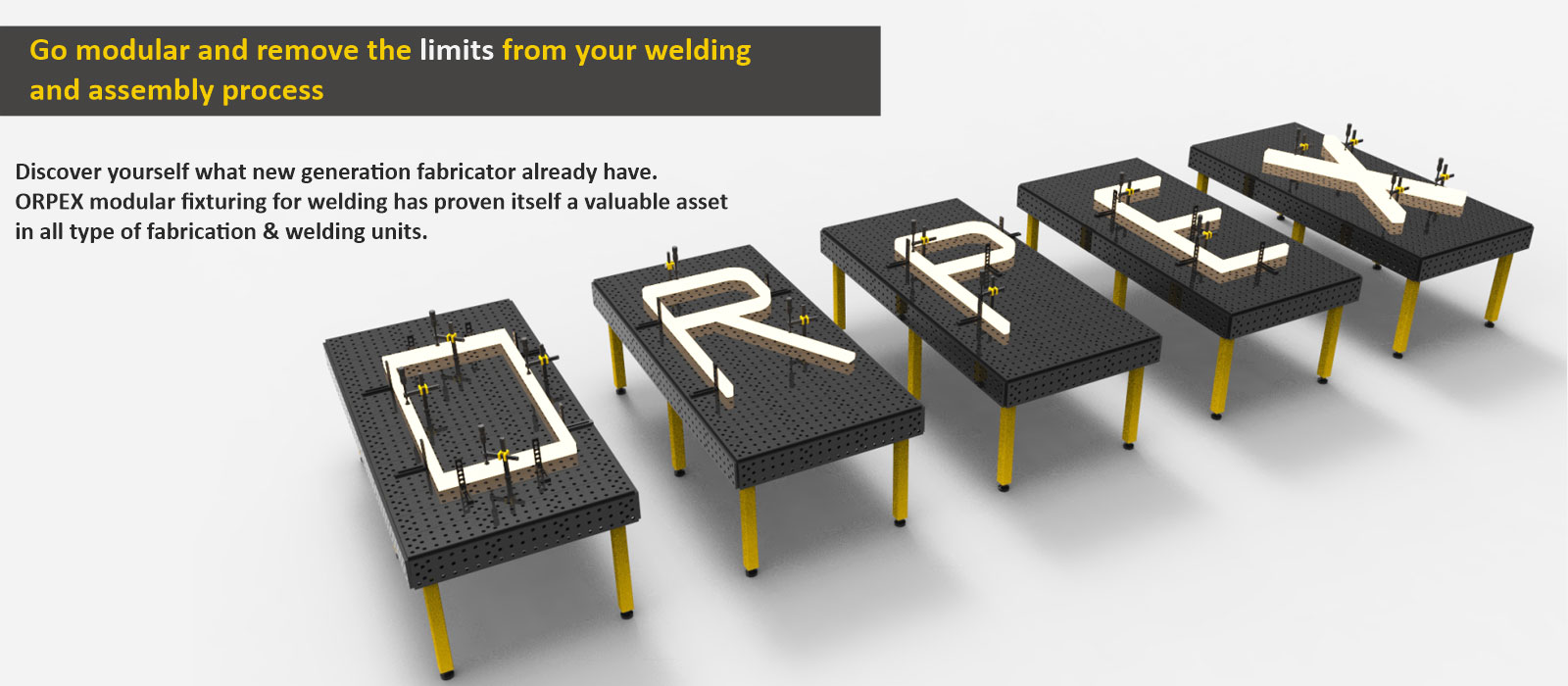 Hero Slider Image 2 | Go modular and remove the limits from your welding and assembly process.